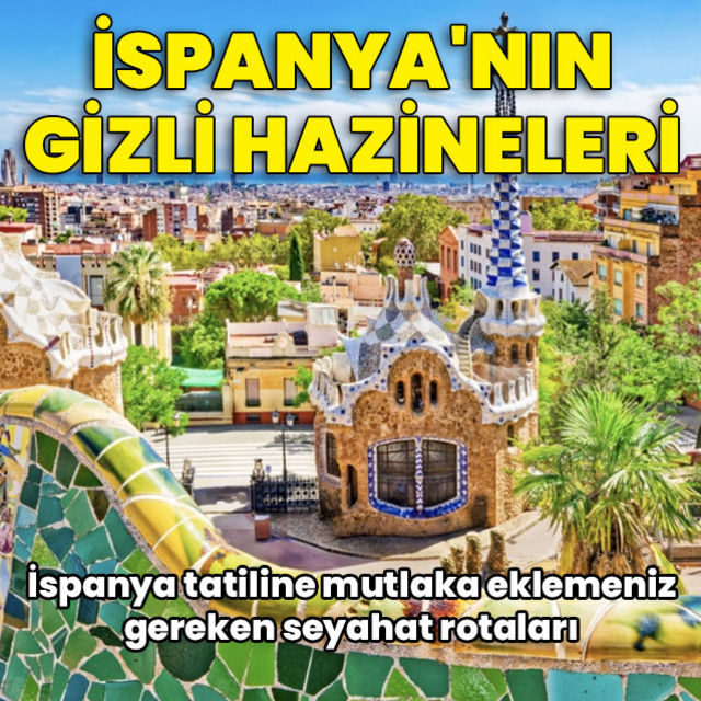 İspanya'nın 10 gizli hazinesi!