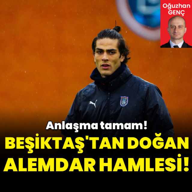 Beşiktaştan Doğan Alemdar hamlesi!