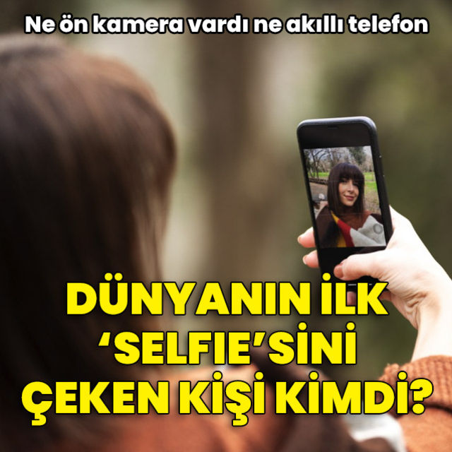 Dünyanın ilk selfie'sini çeken kişi kimdi?