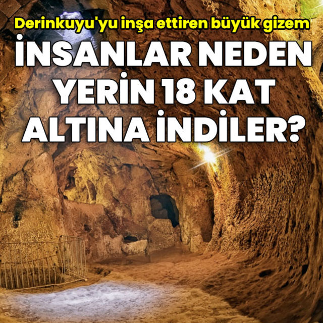 Yerin 18 kat altına neden indiler?