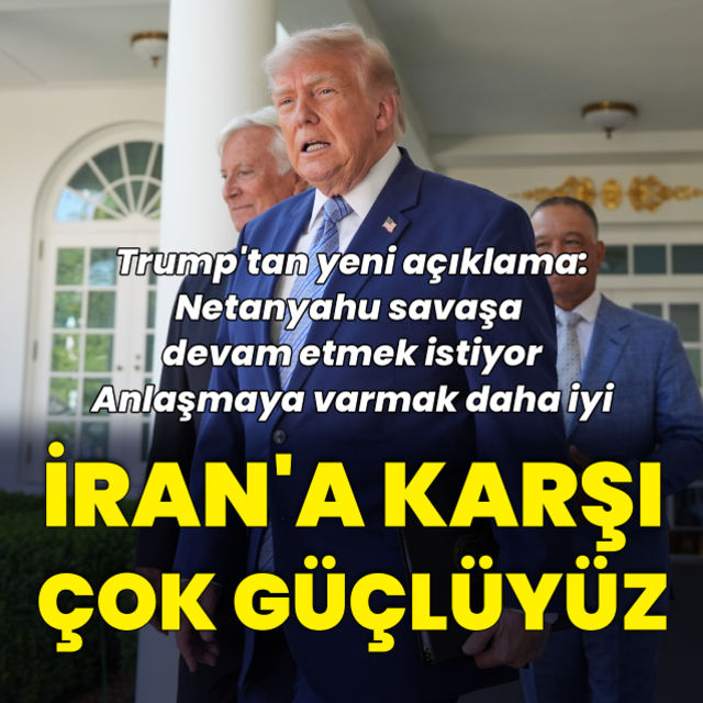 Trump: İrana karşı şu an çok güçlü konumdayız