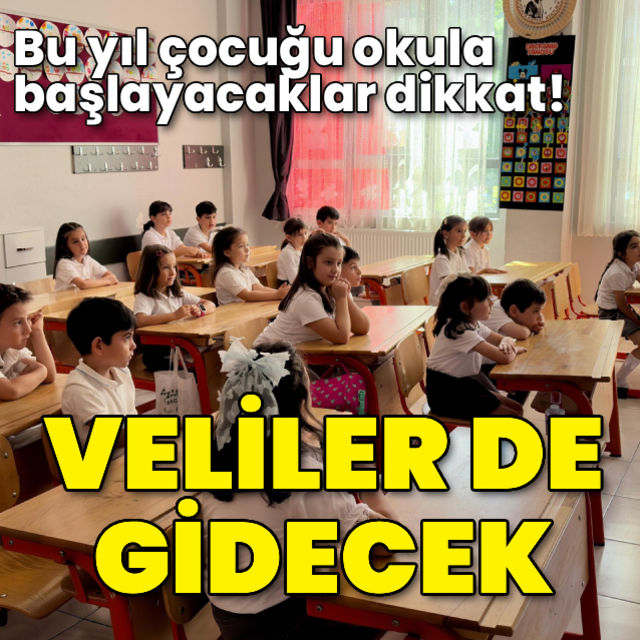 Bu yıl çocuğu okula başlayacaklar dikkat! Veliler de gidecek