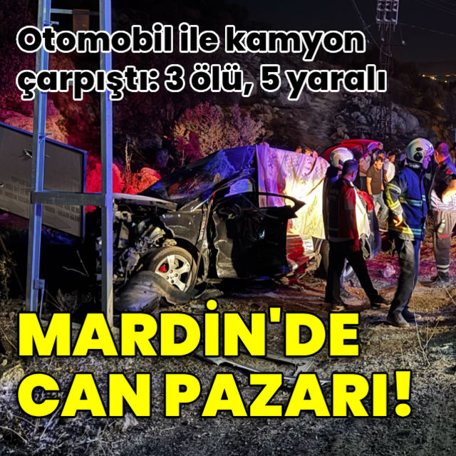 Mardinde can pazarı! 3 ölü, 5 yaralı