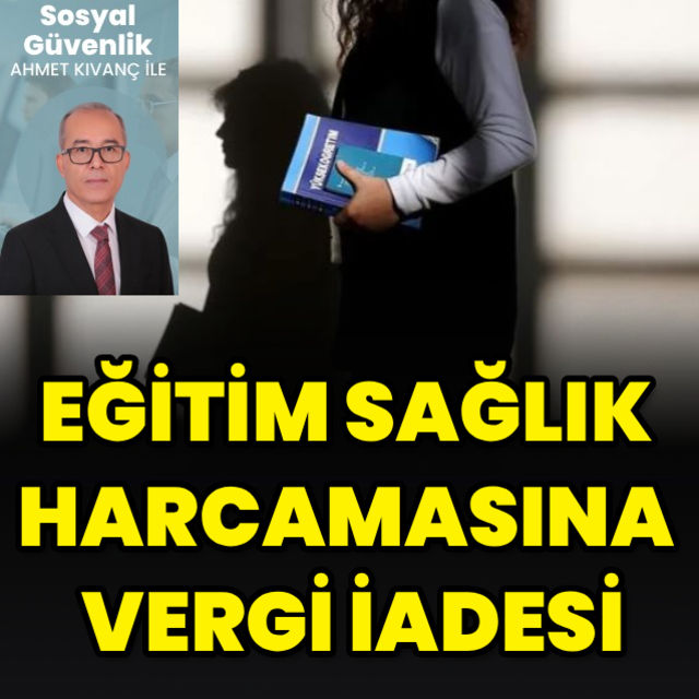 Eğitim sağlık harcamasına vergi iadesi