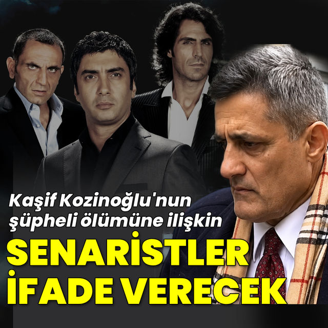 Kaşif Kozinoğlu’nun ölümüne ilişkin soruşturmada yeni gelişme!
