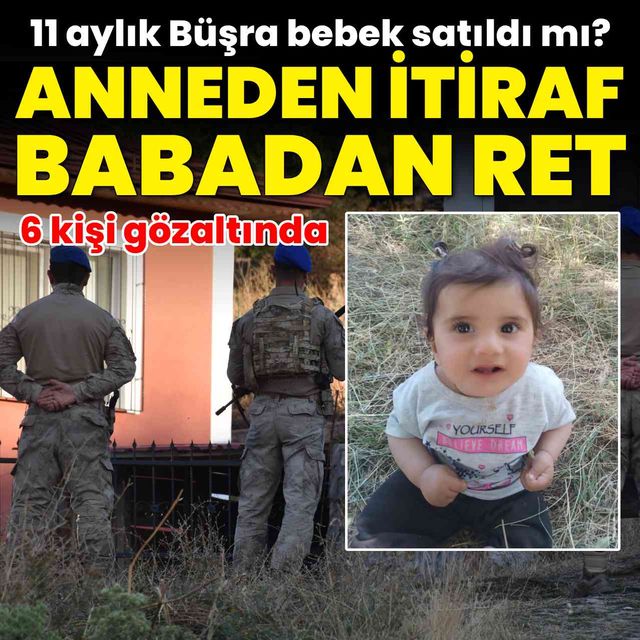 11 aylık Büşra bebek satıldı mı? 