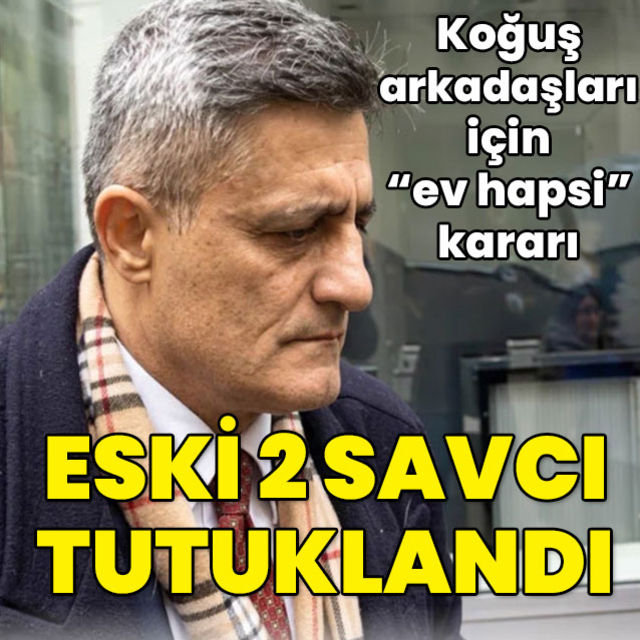 Kozinoğlu soruşturmasında eski 2 savcı tutuklandı