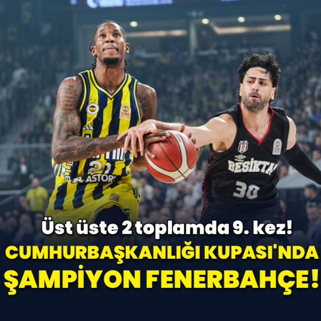 Cumhurbaşkanlığı Kupasında şampiyon Fenerbahçe!