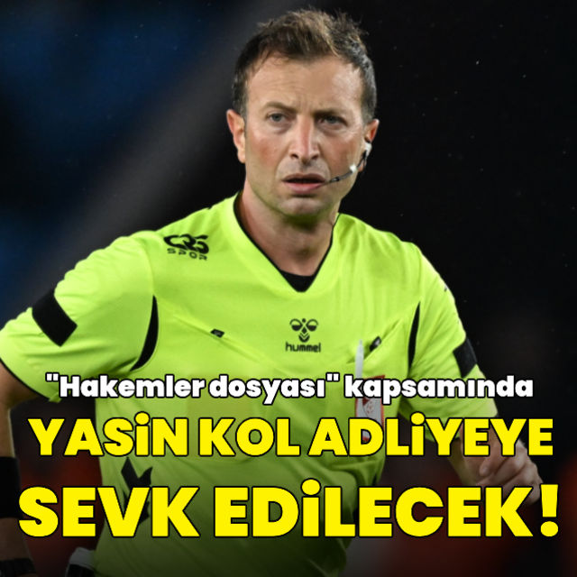 Yasin Kol adliyeye sevk edilecek!