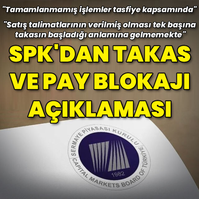 SPKdan takas ve pay blokajı açıklaması