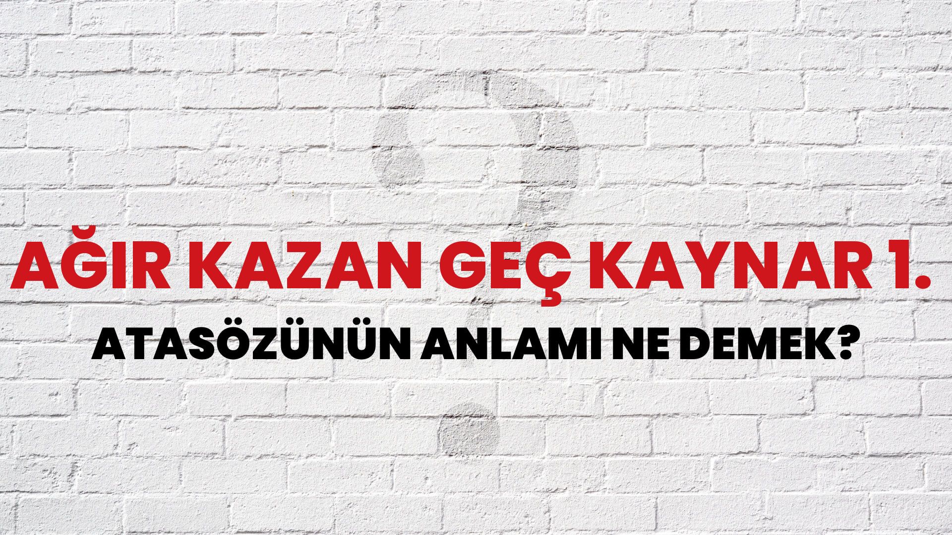 Ağır kazan geç kaynar 1. Atasözünün Anlamı Ne Demek?