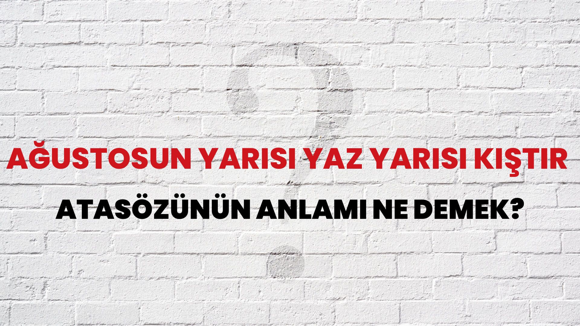 Ağustosun yarısı yaz yarısı kıştır Atasözünün Anlamı Ne Demek?