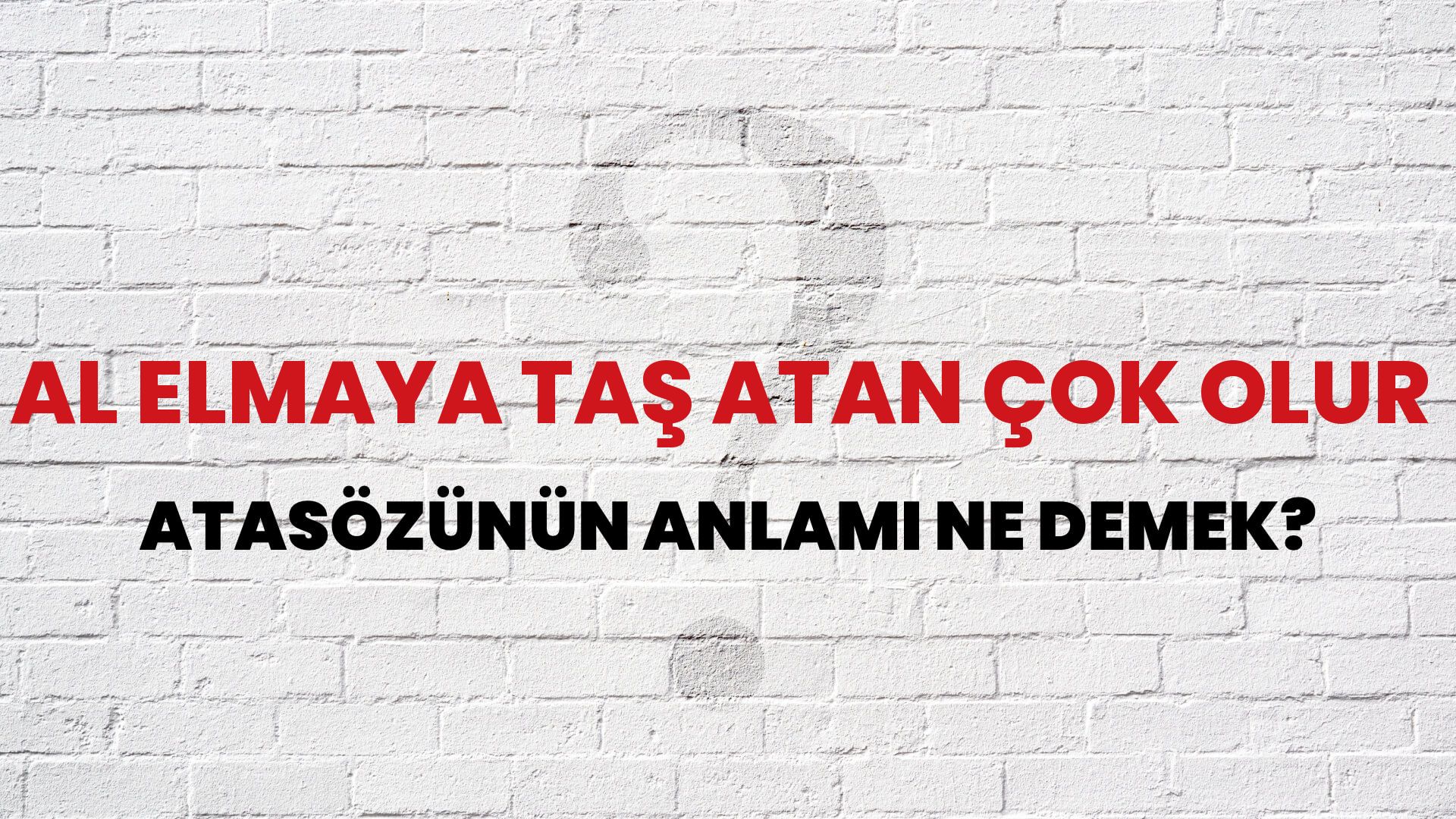 Al elmaya taş atan çok olur Atasözünün Anlamı Ne Demek?