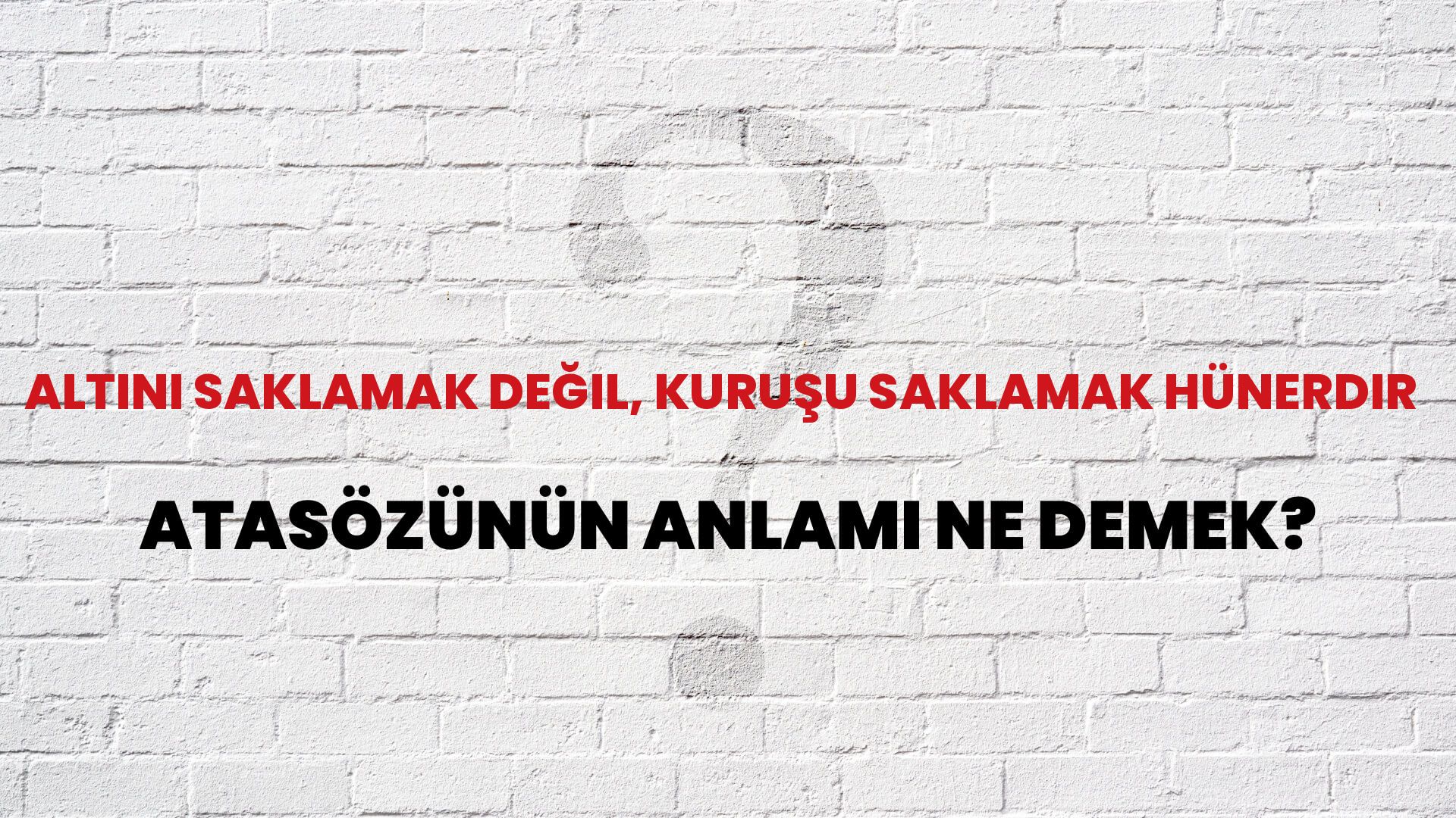 Altını saklamak değil, kuruşu saklamak hünerdir Atasözünün Anlamı Ne Demek?