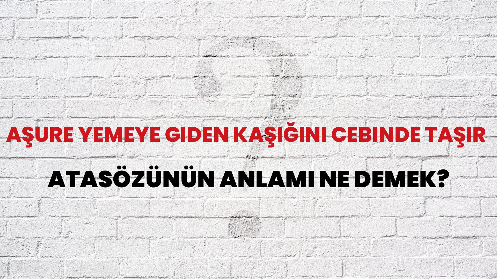 Aşure yemeye giden kaşığını cebinde taşır Atasözünün Anlamı Ne Demek?