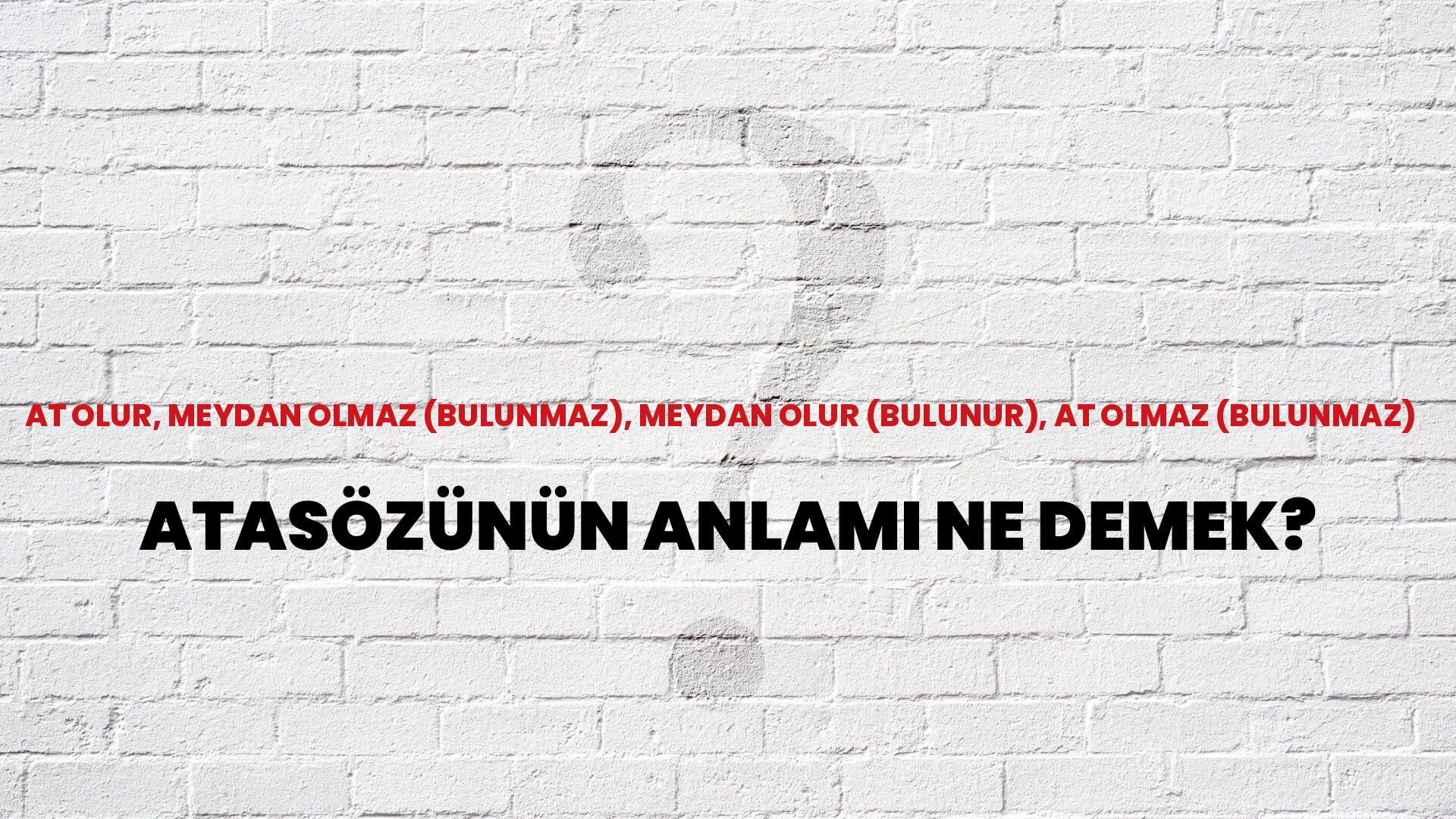 At olur, meydan olmaz (bulunmaz), meydan olur (bulunur), at olmaz (bulunmaz) Atasözünün Anlamı Ne Demek?