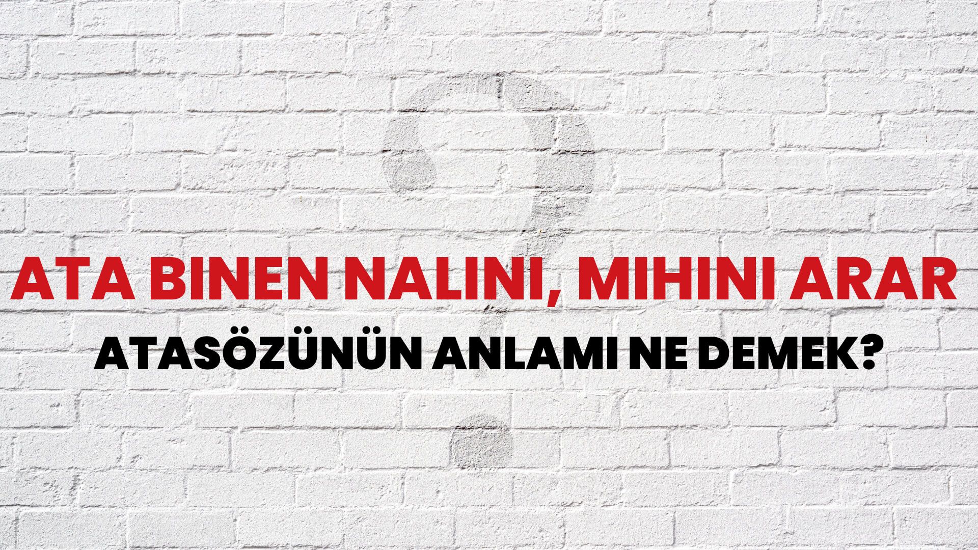Ata binen nalını, mıhını arar Atasözünün Anlamı Ne Demek?