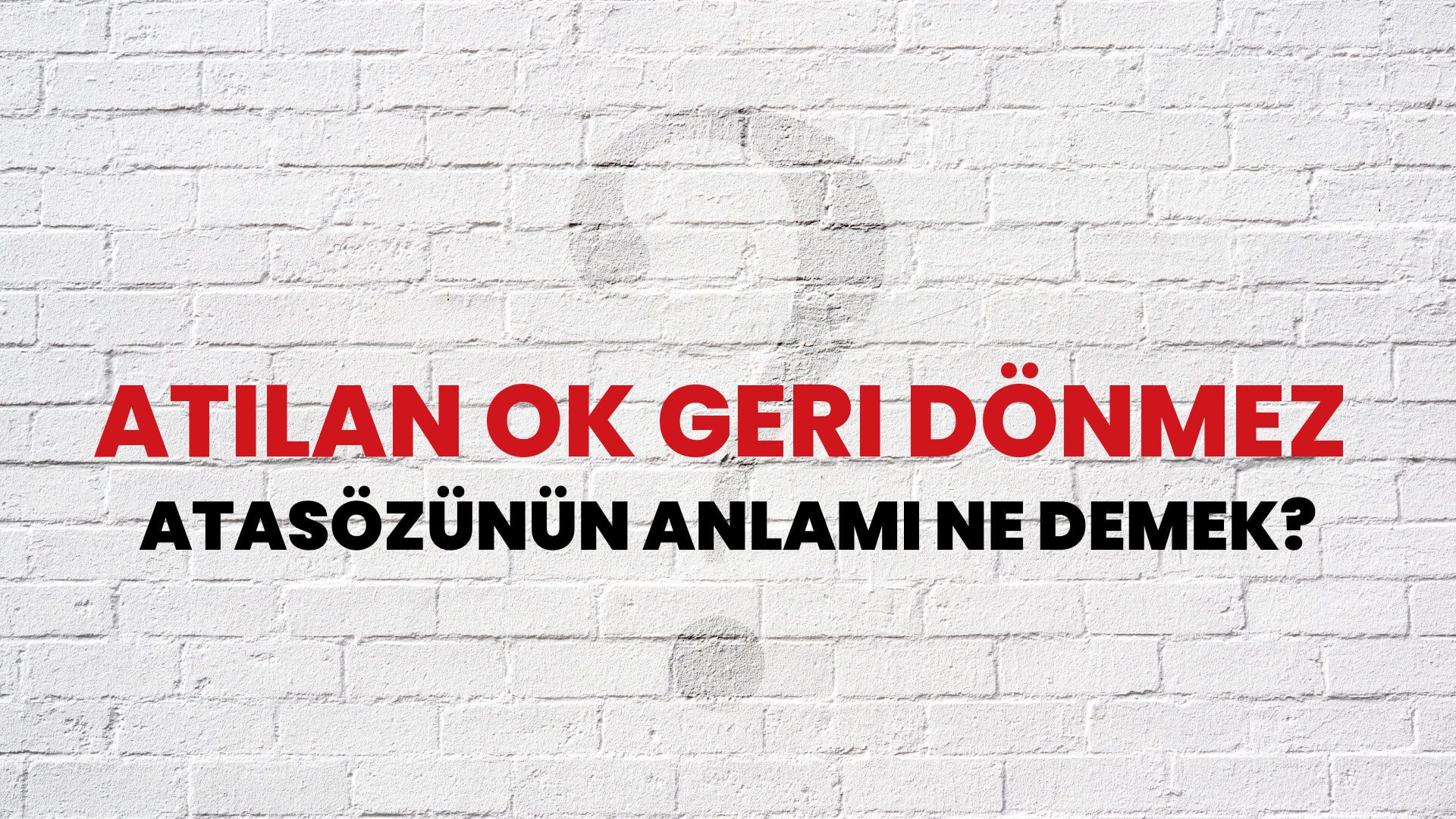Atılan ok geri dönmez Atasözünün Anlamı Ne Demek?