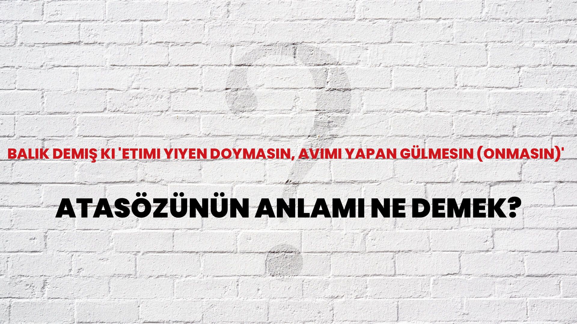 Balık demiş ki 'etimi yiyen doymasın, avımı yapan gülmesin (onmasın)' Atasözünün Anlamı Ne Demek?