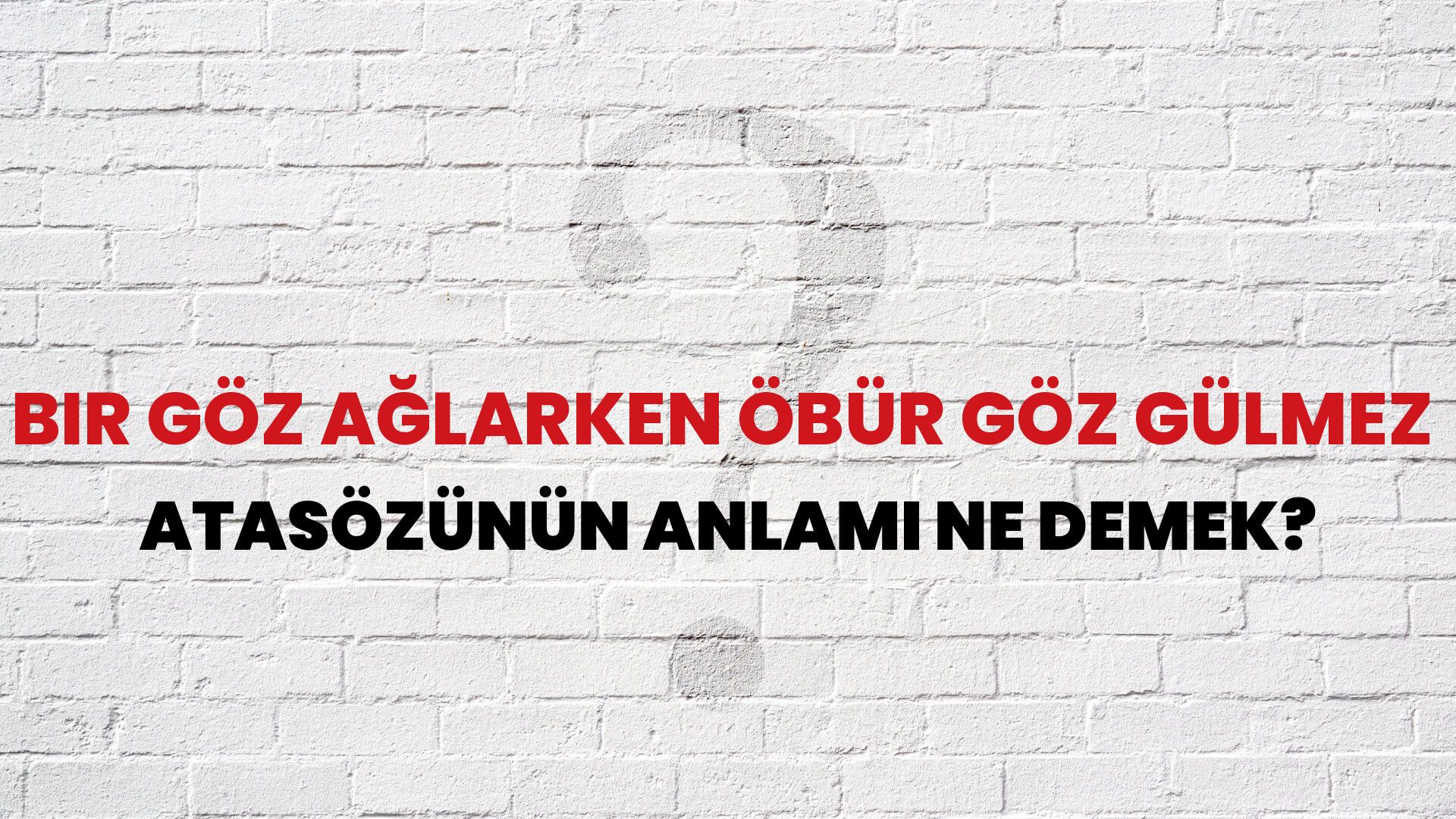 Bir göz ağlarken öbür göz gülmez Atasözünün Anlamı Ne Demek?