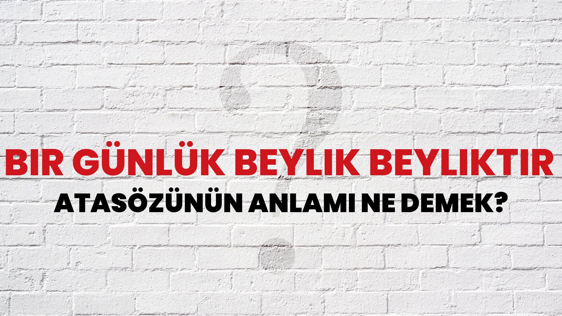 Bir günlük beylik beyliktir Atasözünün Anlamı Ne Demek?