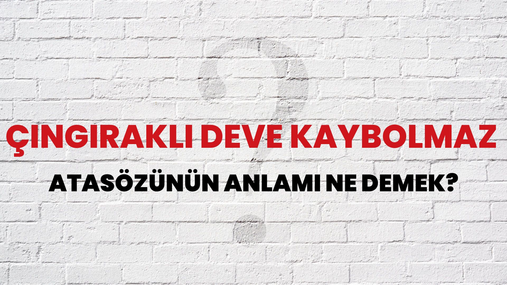 Çıngıraklı deve kaybolmaz Atasözünün Anlamı Ne Demek?
