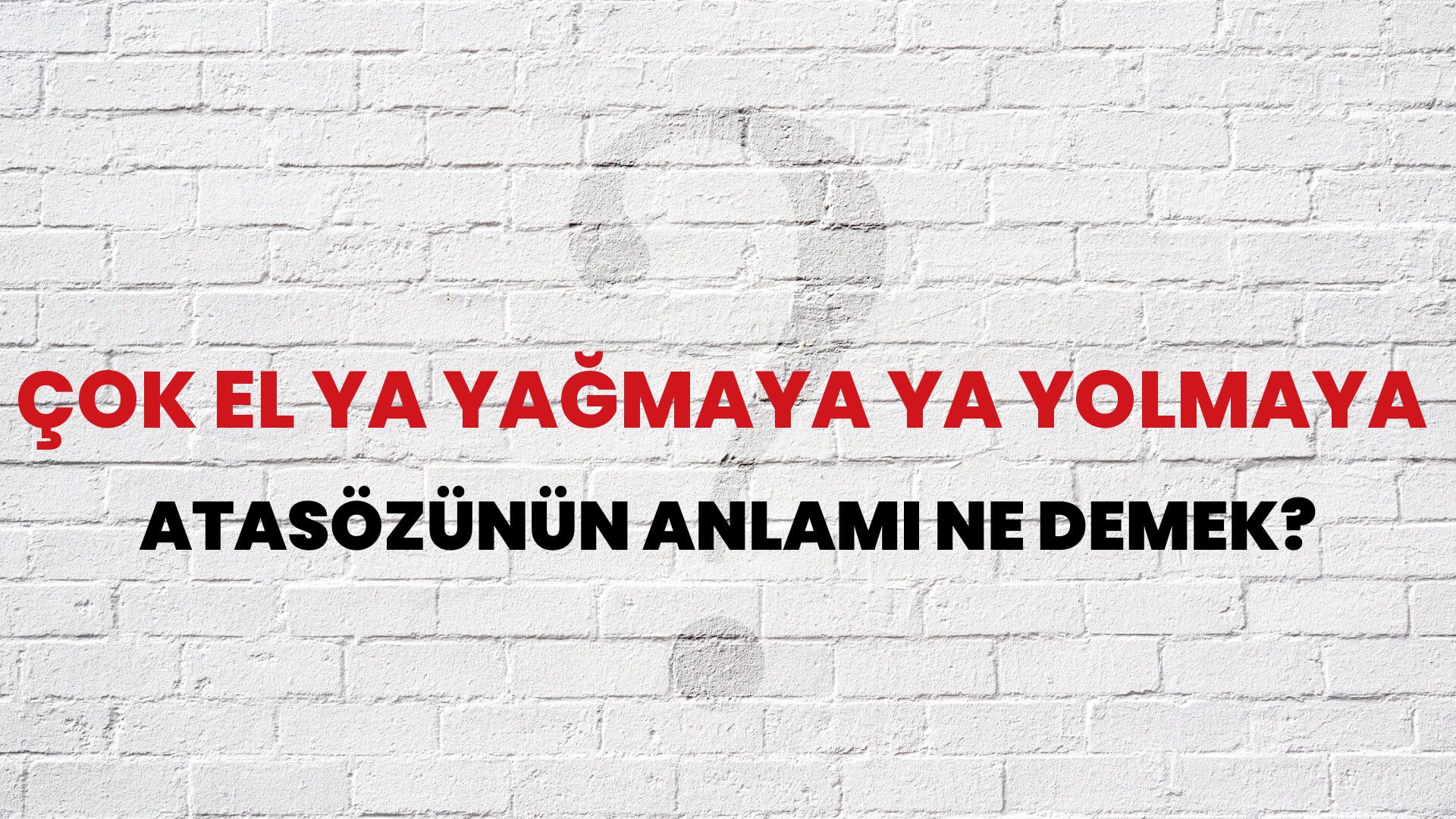 Çok el ya yağmaya ya yolmaya Atasözünün Anlamı Ne Demek?