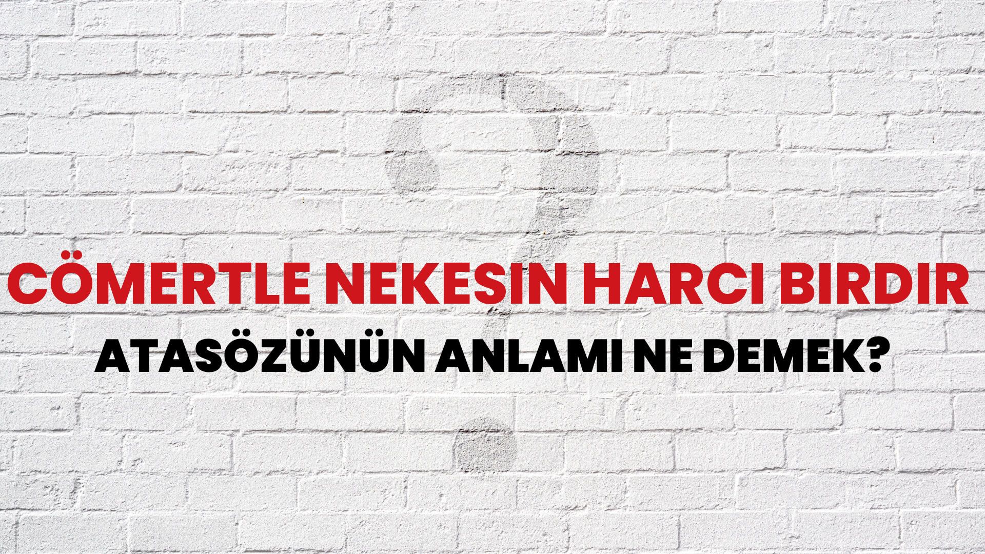 Cömertle nekesin harcı birdir Atasözünün Anlamı Ne Demek?