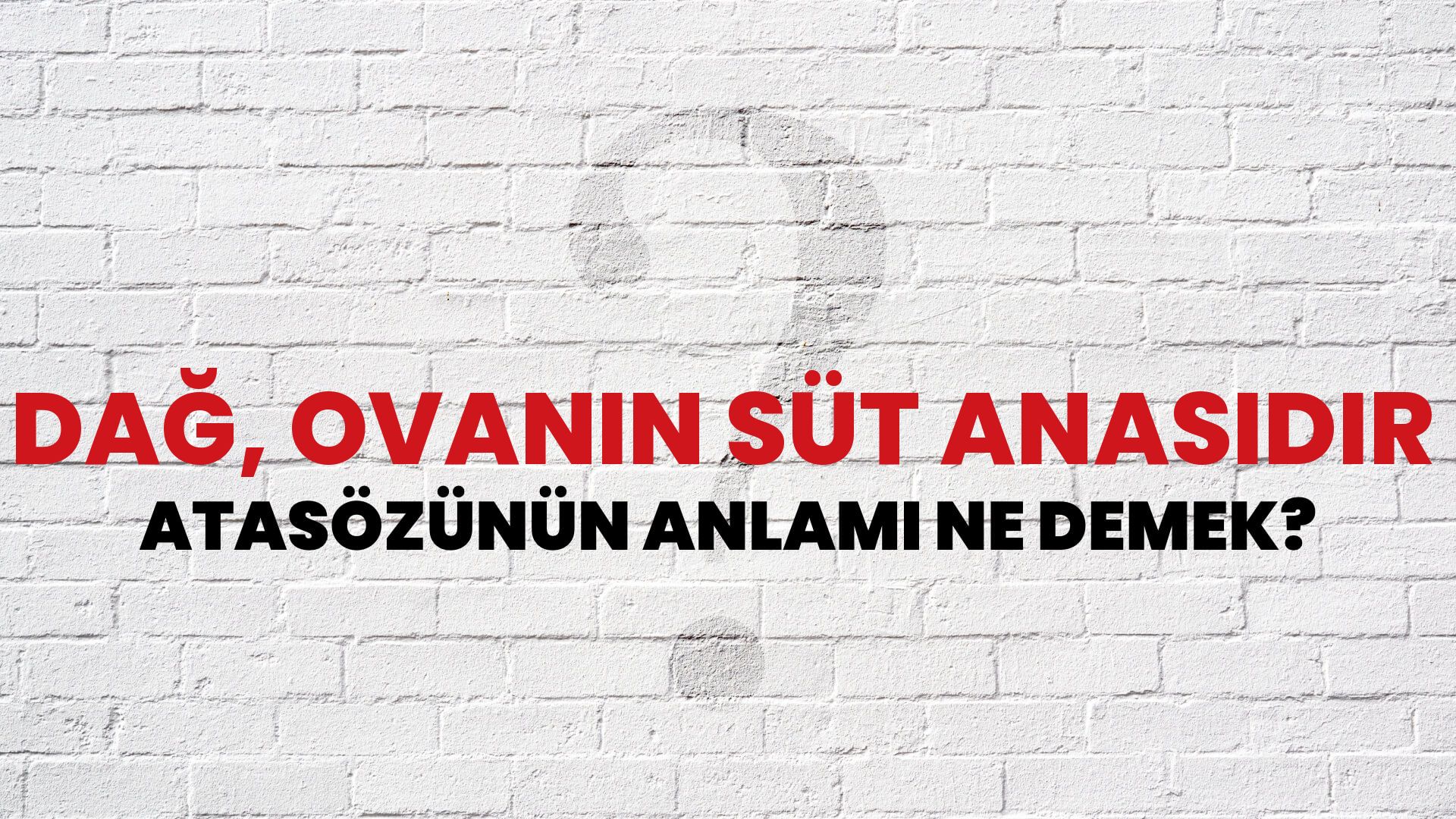 Dağ, ovanın süt anasıdır Atasözünün Anlamı Ne Demek?