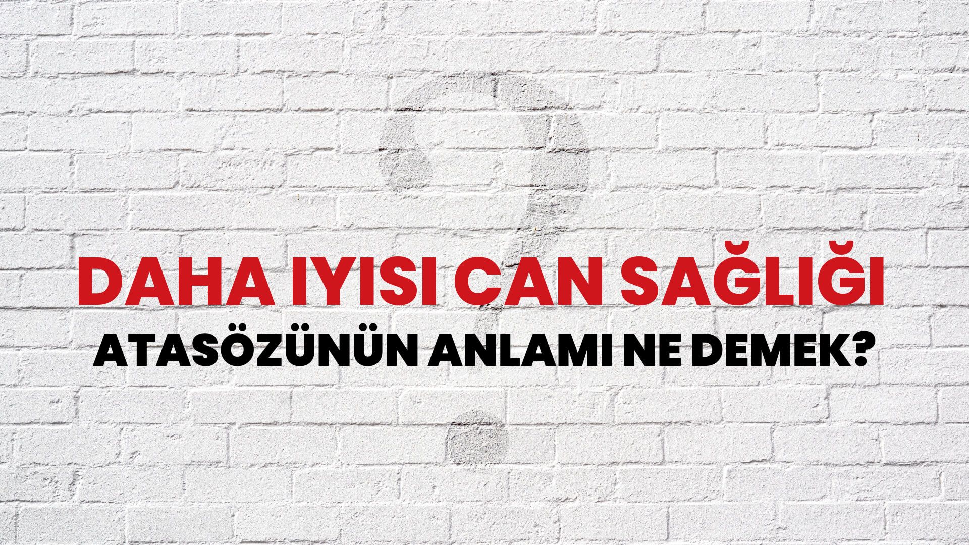 Daha iyisi can sağlığı Atasözünün Anlamı Ne Demek?