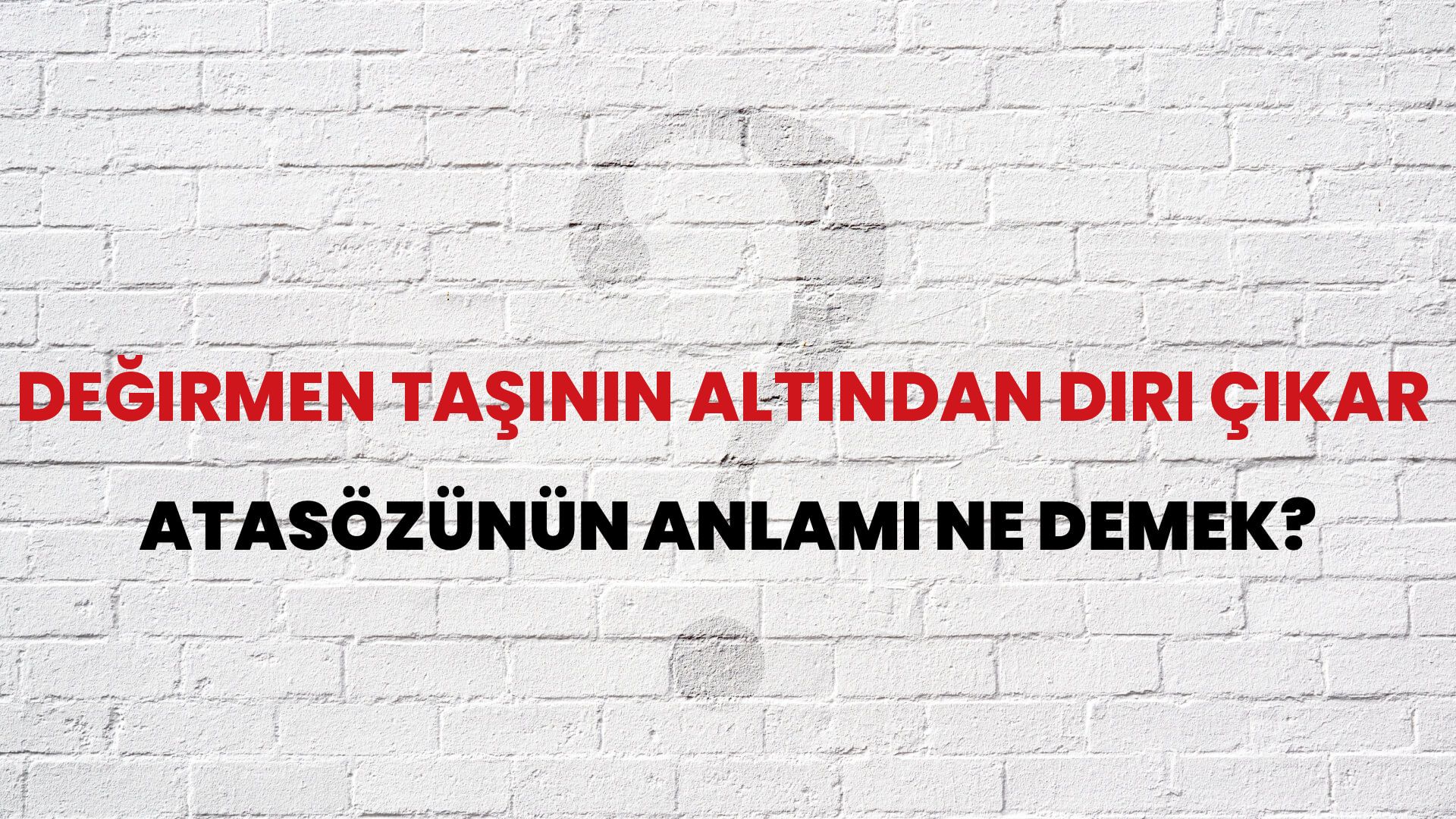 Değirmen taşının altından diri çıkar Atasözünün Anlamı Ne Demek?