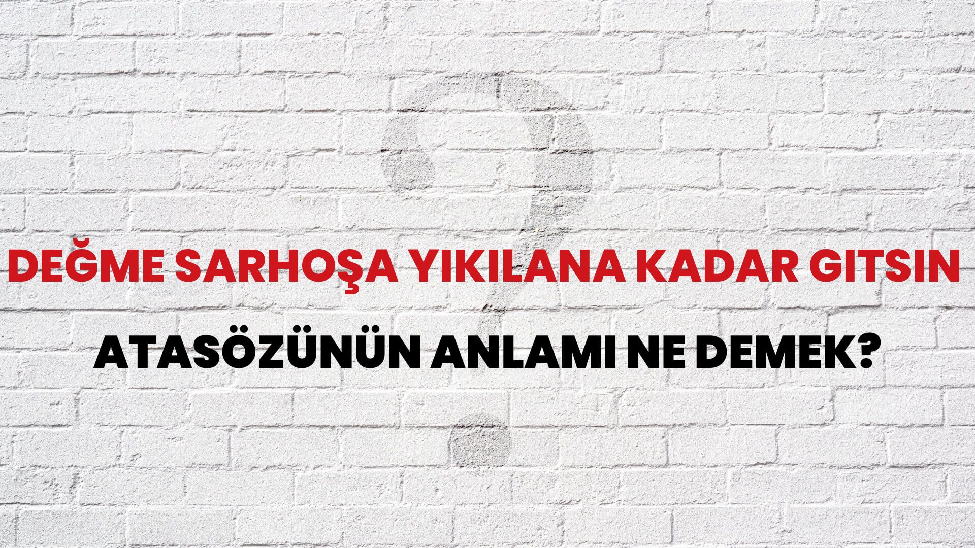 Değme sarhoşa yıkılana kadar gitsin Atasözünün Anlamı Ne Demek?