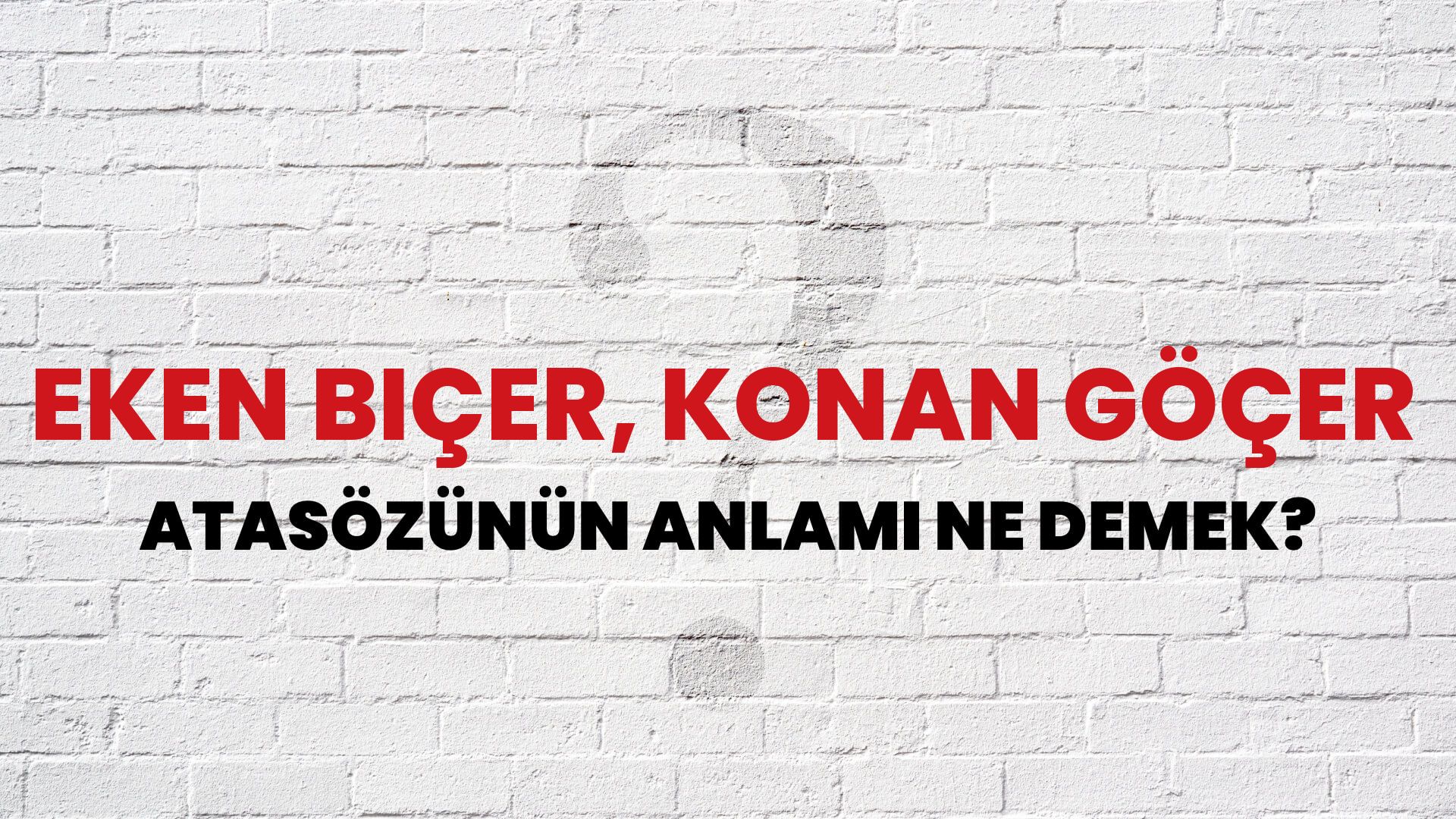 Eken biçer, konan göçer Atasözünün Anlamı Ne Demek?
