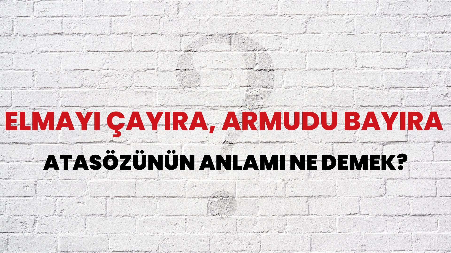 Elmayı çayıra, armudu bayıra Atasözünün Anlamı Ne Demek?