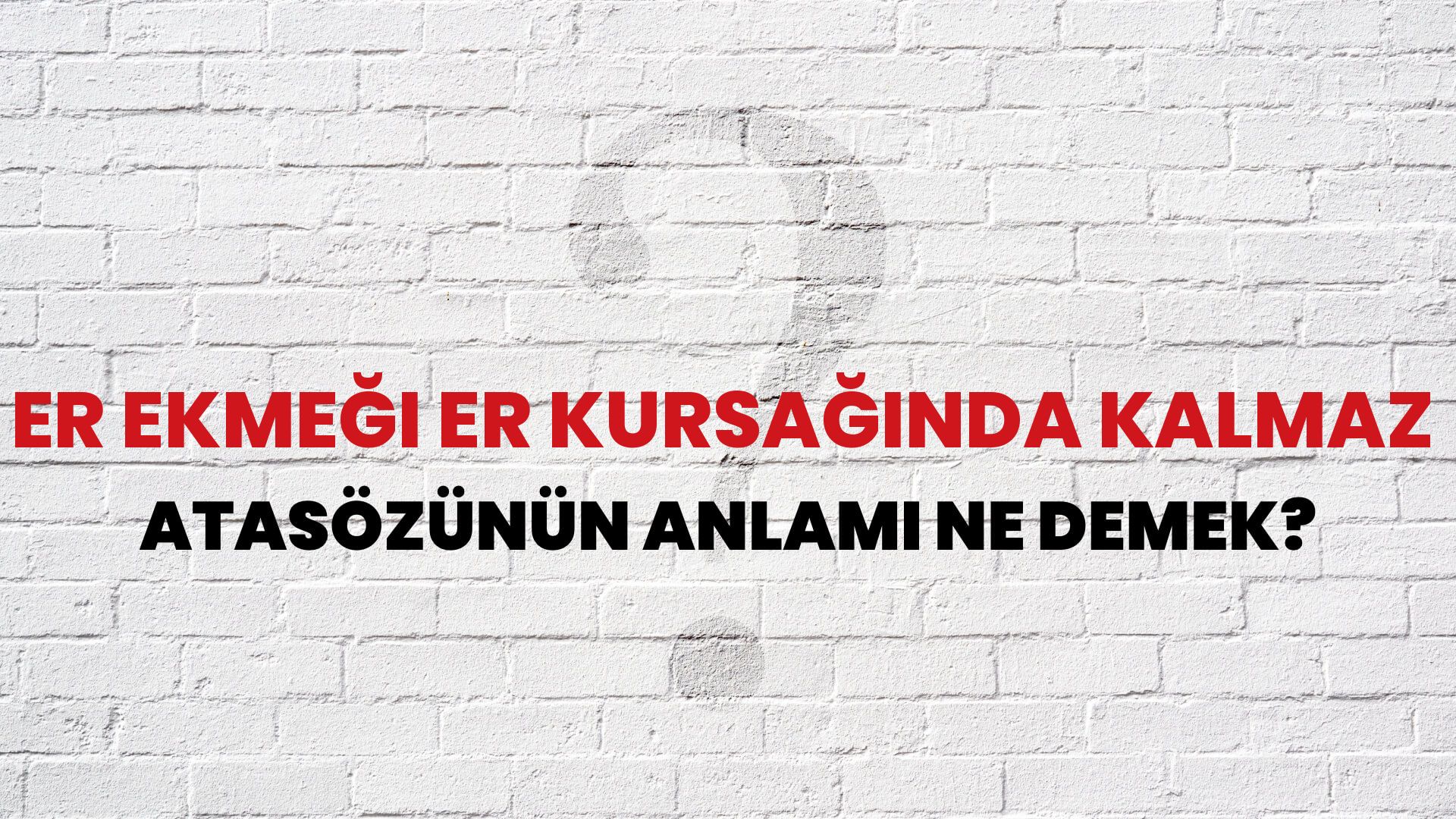 Er ekmeği er kursağında kalmaz Atasözünün Anlamı Ne Demek?