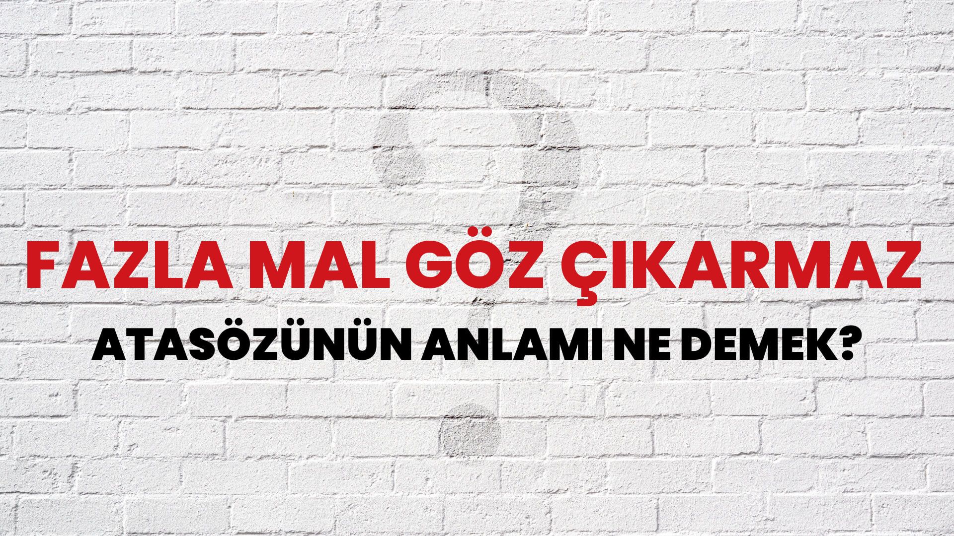 Fazla mal göz çıkarmaz Atasözünün Anlamı Ne Demek?