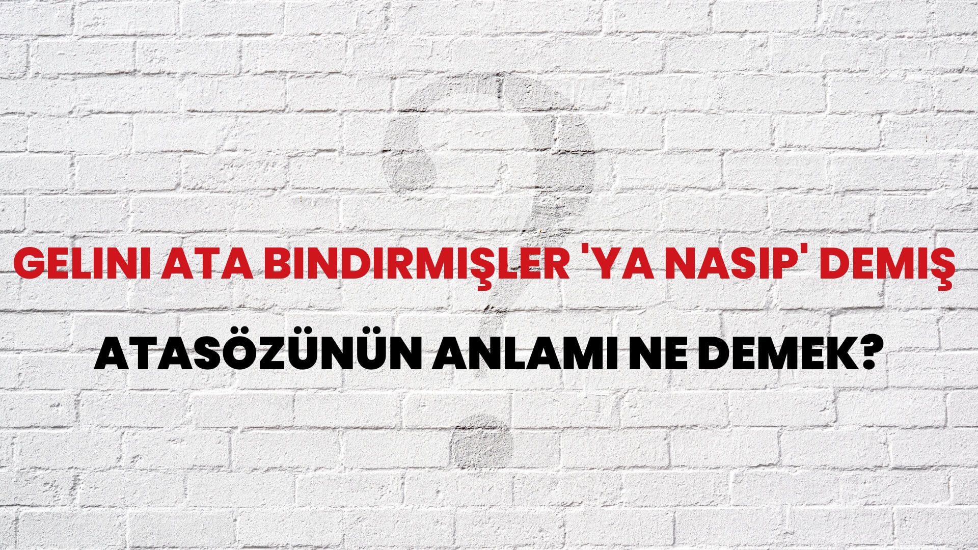 Gelini ata bindirmişler 'ya nasip' demiş Atasözünün Anlamı Ne Demek?