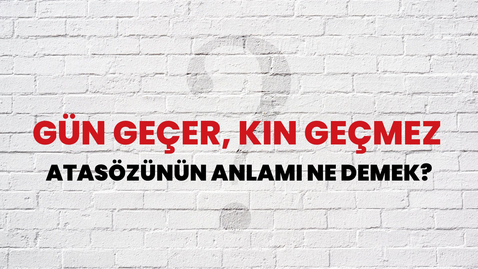 Gün geçer, kin geçmez Atasözünün Anlamı Ne Demek?