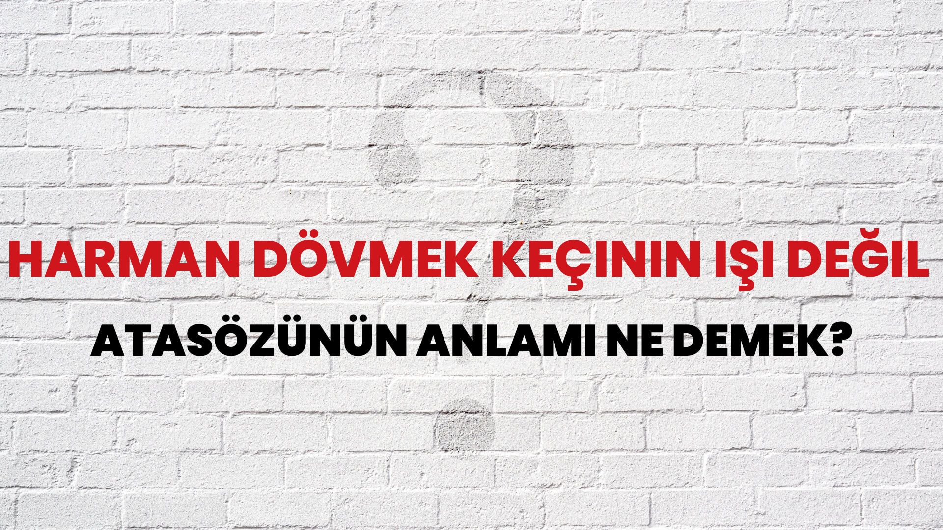 Harman dövmek keçinin işi değil Atasözünün Anlamı Ne Demek?