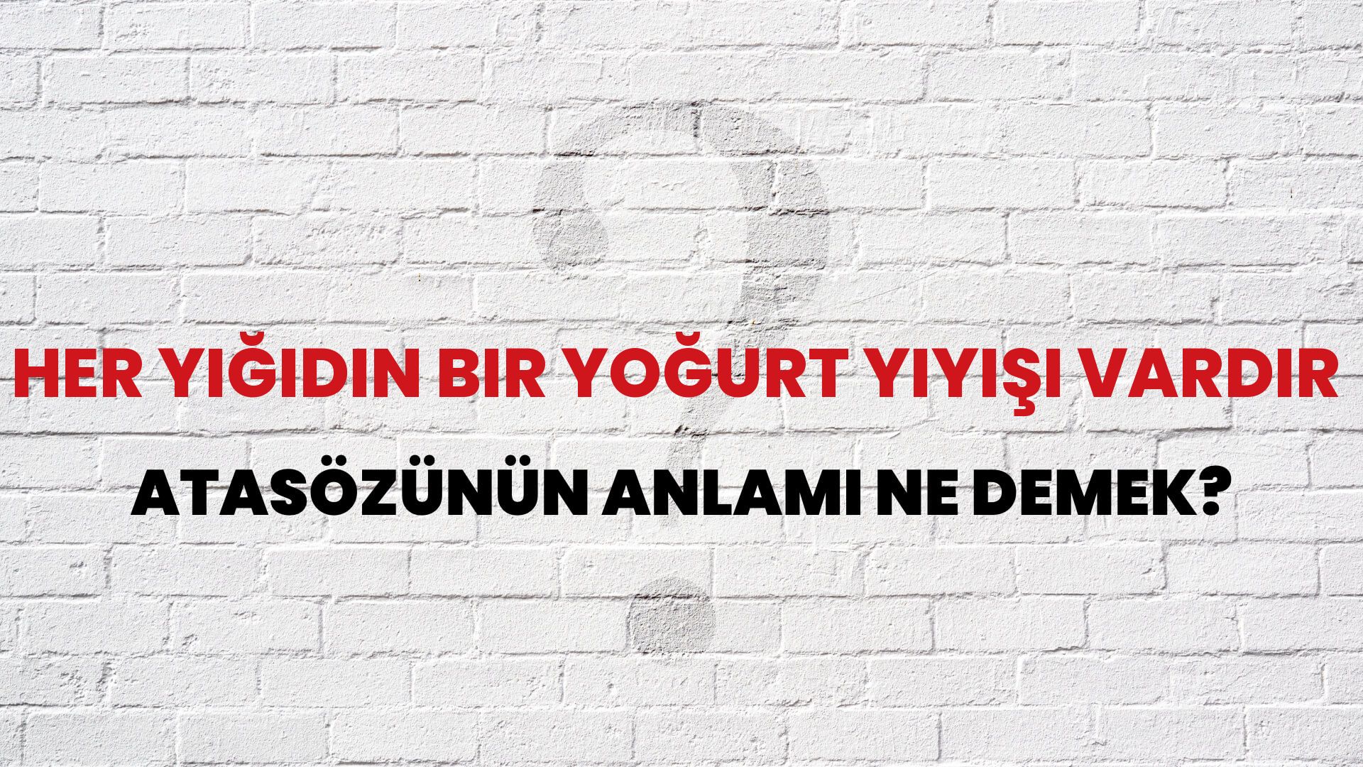 Her yiğidin bir yoğurt yiyişi vardır Atasözünün Anlamı Ne Demek?