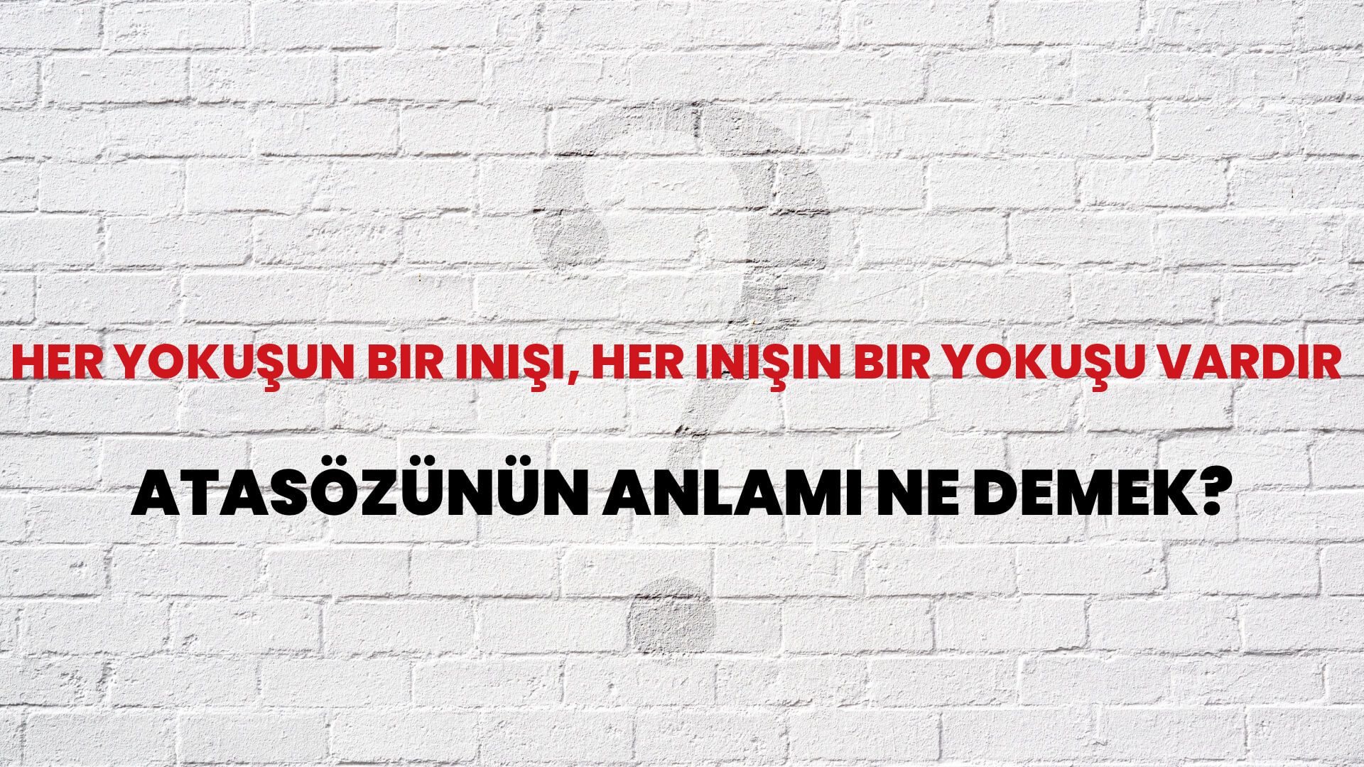 Her yokuşun bir inişi, her inişin bir yokuşu vardır Atasözünün Anlamı Ne Demek?
