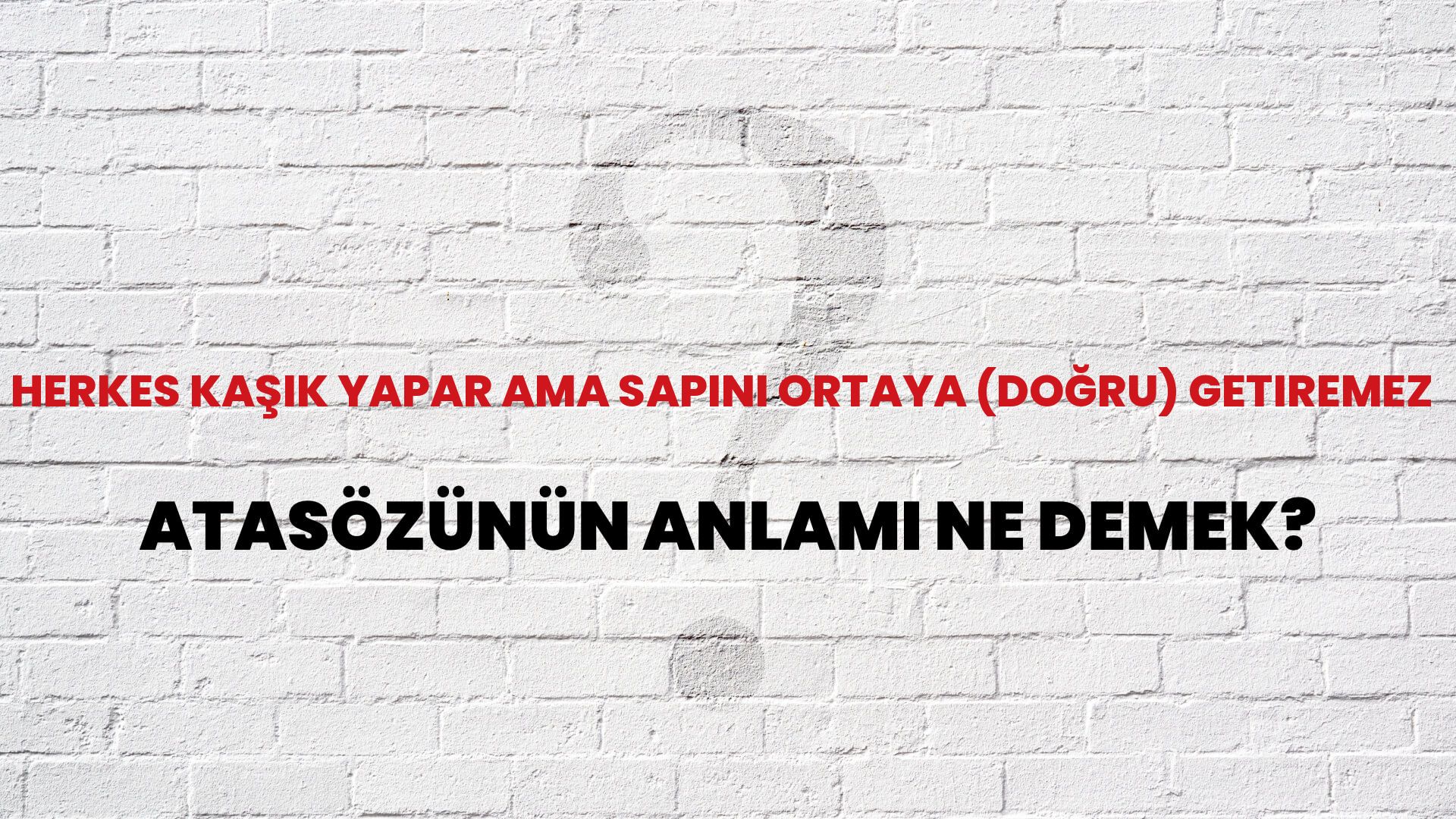 Herkes kaşık yapar ama sapını ortaya (doğru) getiremez Atasözünün Anlamı Ne Demek?