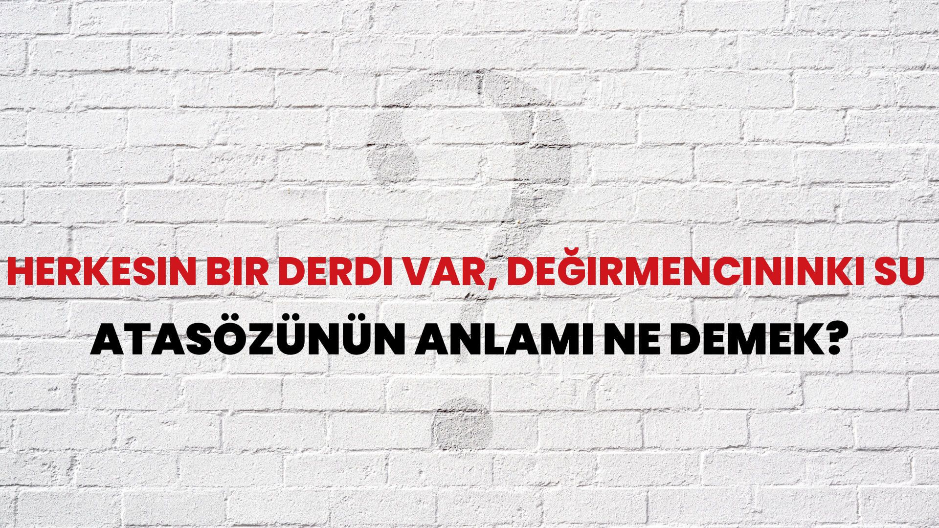 Herkesin bir derdi var, değirmencininki su Atasözünün Anlamı Ne Demek?