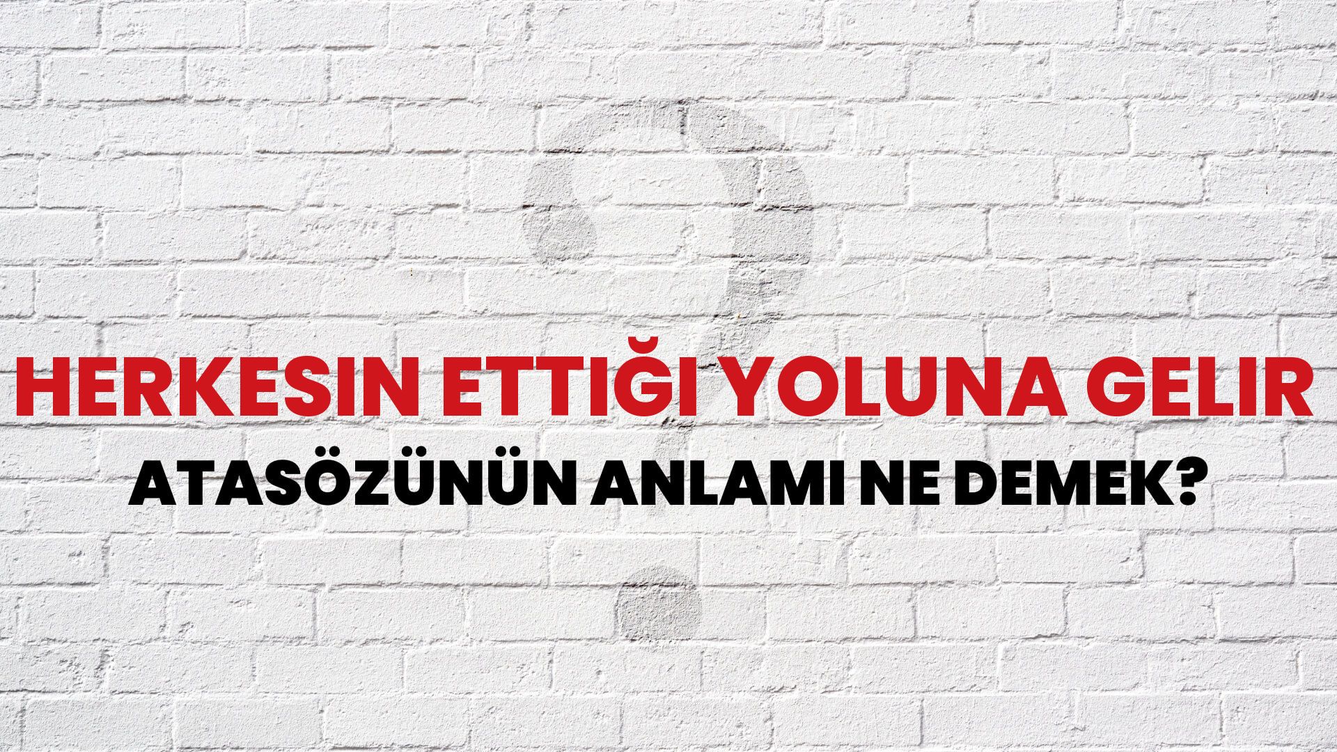 Herkesin ettiği yoluna gelir Atasözünün Anlamı Ne Demek?