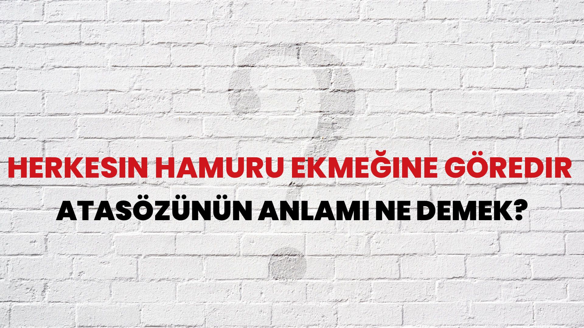 Herkesin hamuru ekmeğine göredir Atasözünün Anlamı Ne Demek?