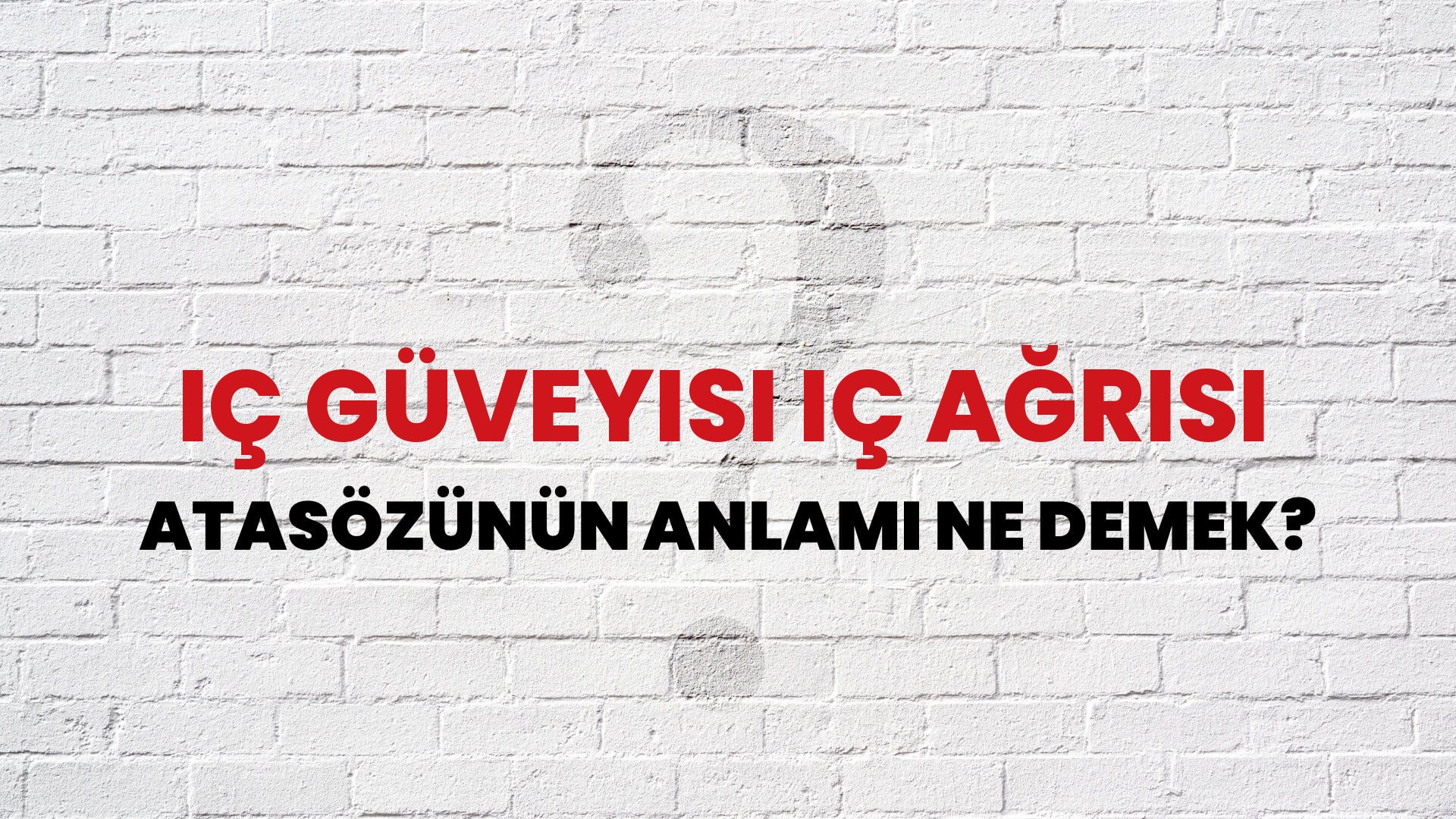 İç güveyisi iç ağrısı Atasözünün Anlamı Ne Demek?