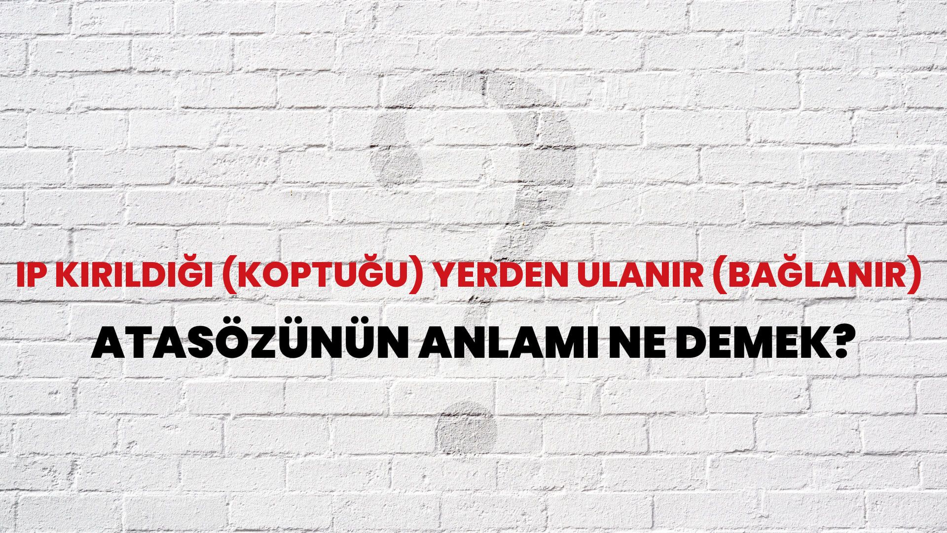 İp kırıldığı (koptuğu) yerden ulanır (bağlanır) Atasözünün Anlamı Ne Demek?
