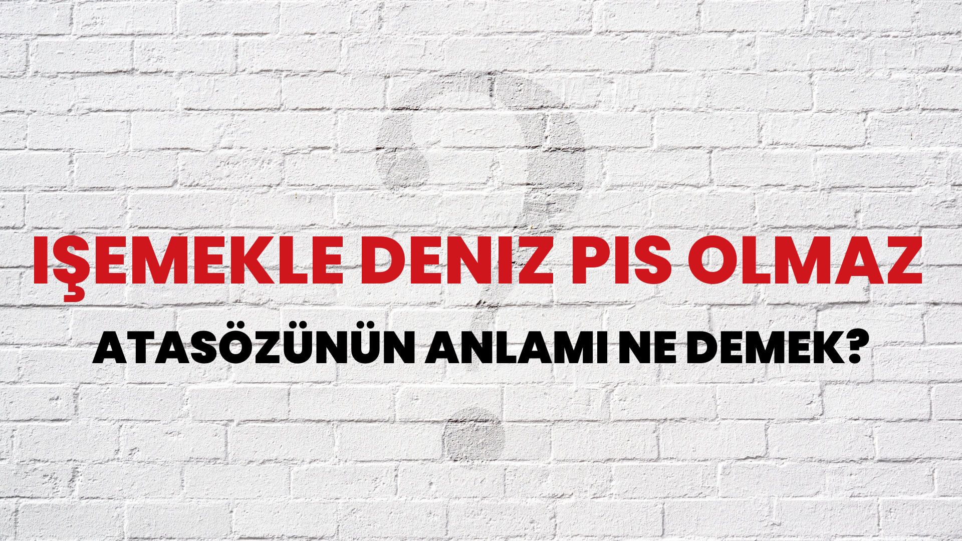 İşemekle deniz pis olmaz Atasözünün Anlamı Ne Demek?