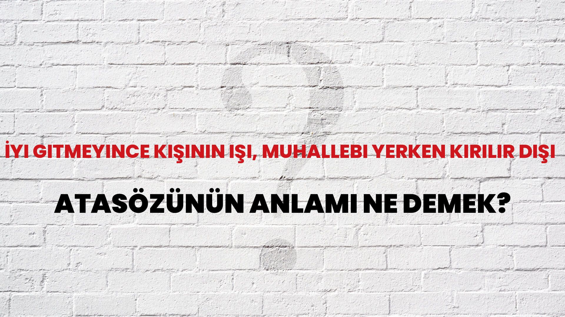 İyi gitmeyince kişinin işi, muhallebi yerken kırılır dişi Atasözünün Anlamı Ne Demek?