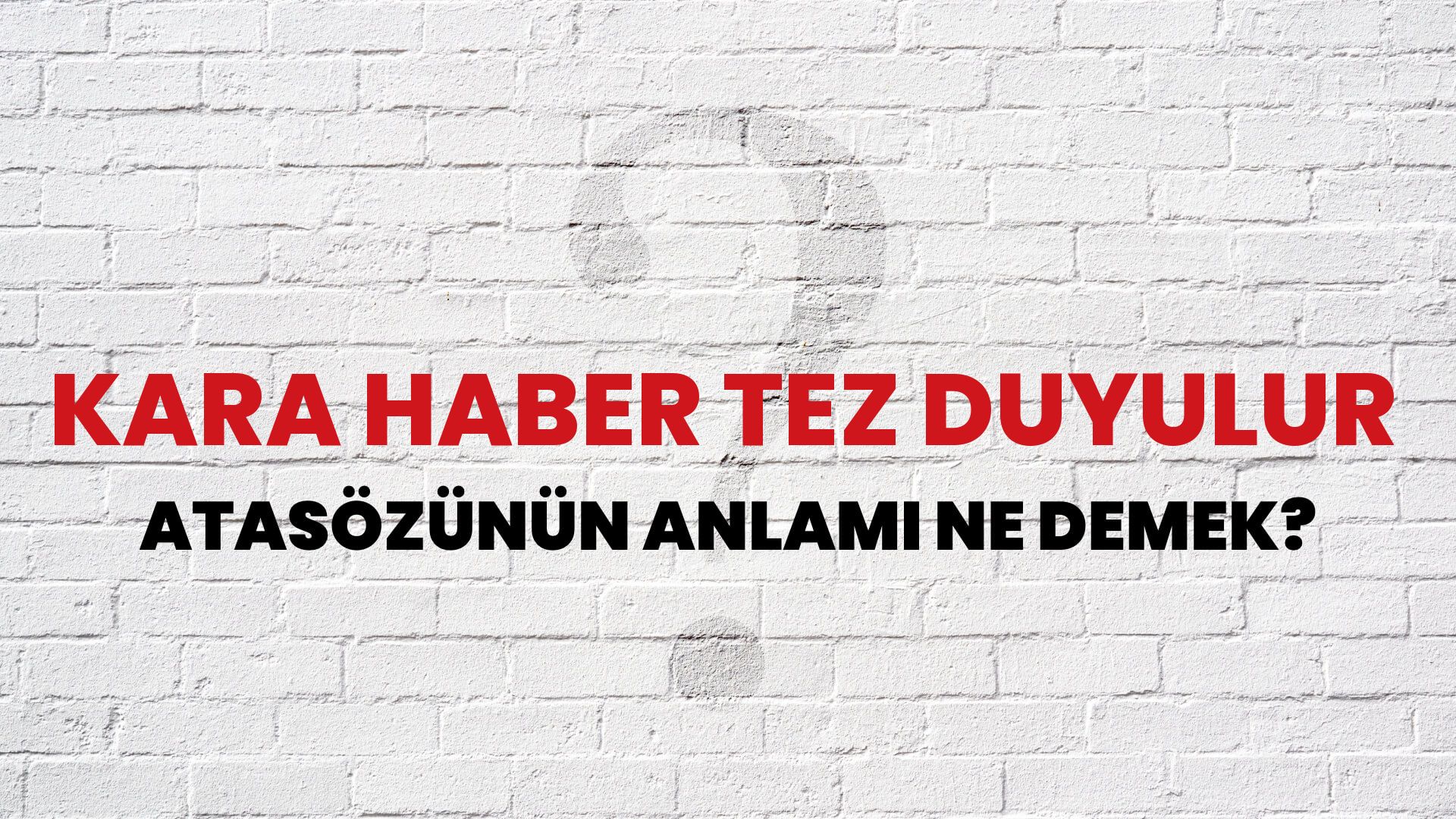 Kara haber tez duyulur Atasözünün Anlamı Ne Demek?